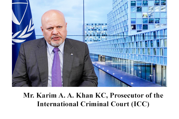 MR. KARIM A.A. KHAN KC, PROSECUTOR OF THE INTERNATIONAL CRIMINAL COURT (ICC)